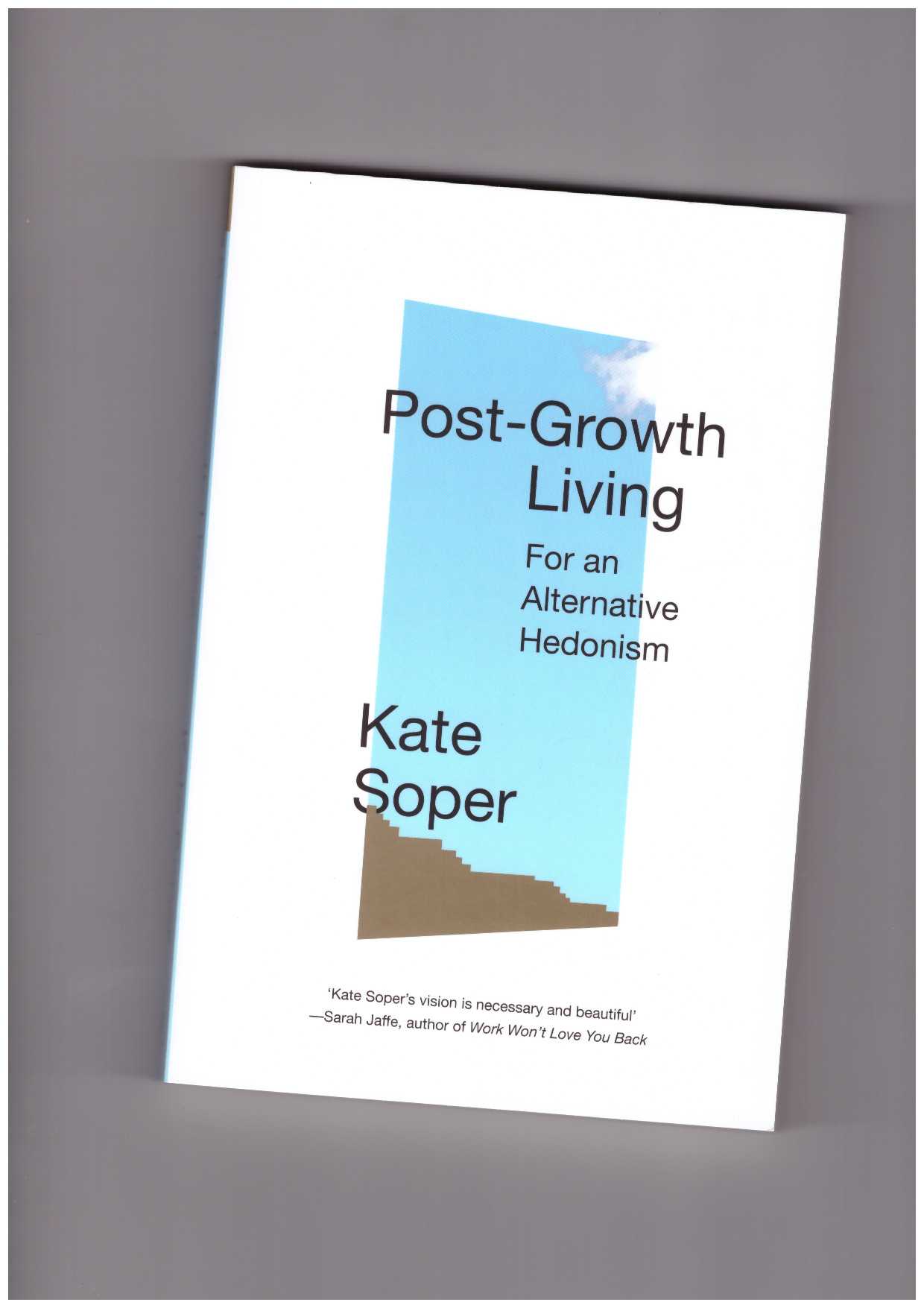 SOPER, Kate  - Post-Growth Living