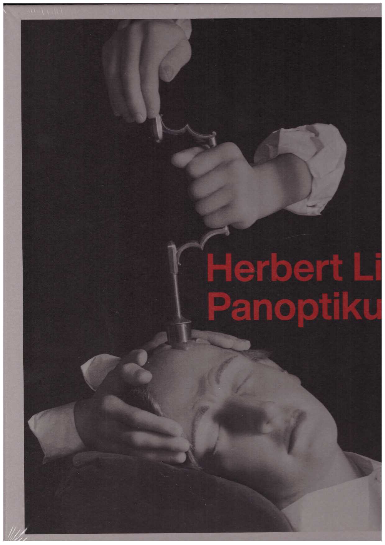 LIST, Herbert; FABER, Monika (ed.); NIERHAUS, Andreas (ed.); RICHTER, Peer-Olaf (ed.) - Herbert List: Panoptikum