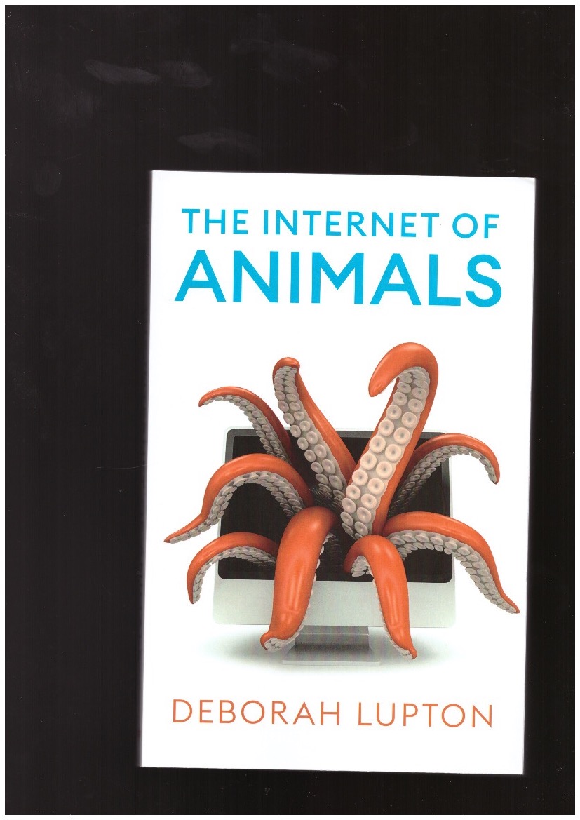LUPTON, Deborah - The Internet of Animals