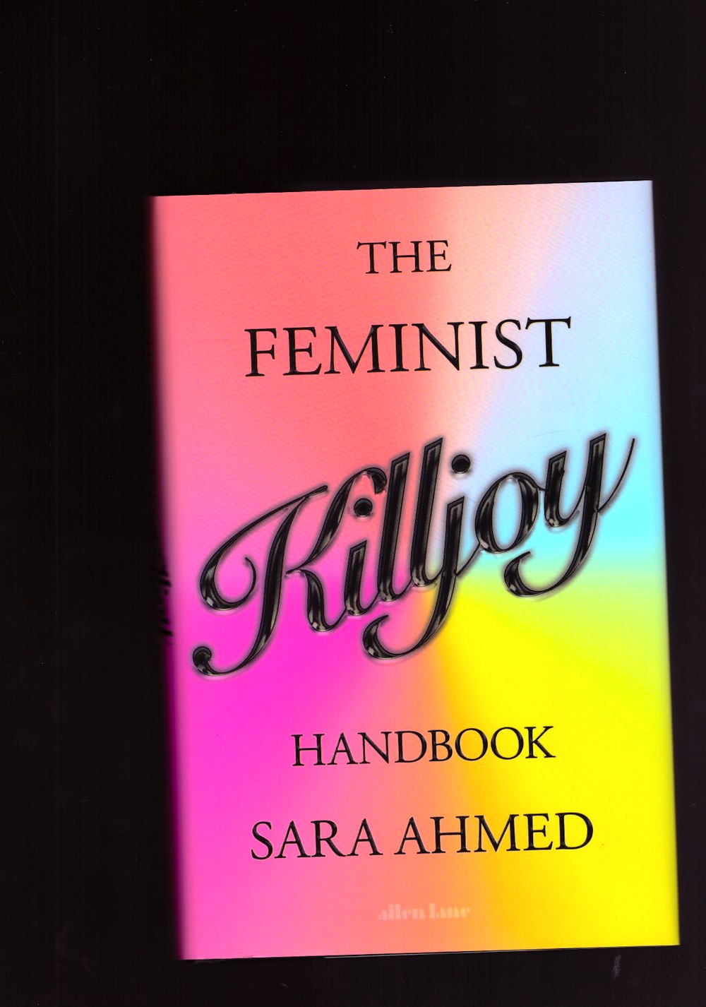 AHMED, Sara - The Feminist Killjoy Handbook
