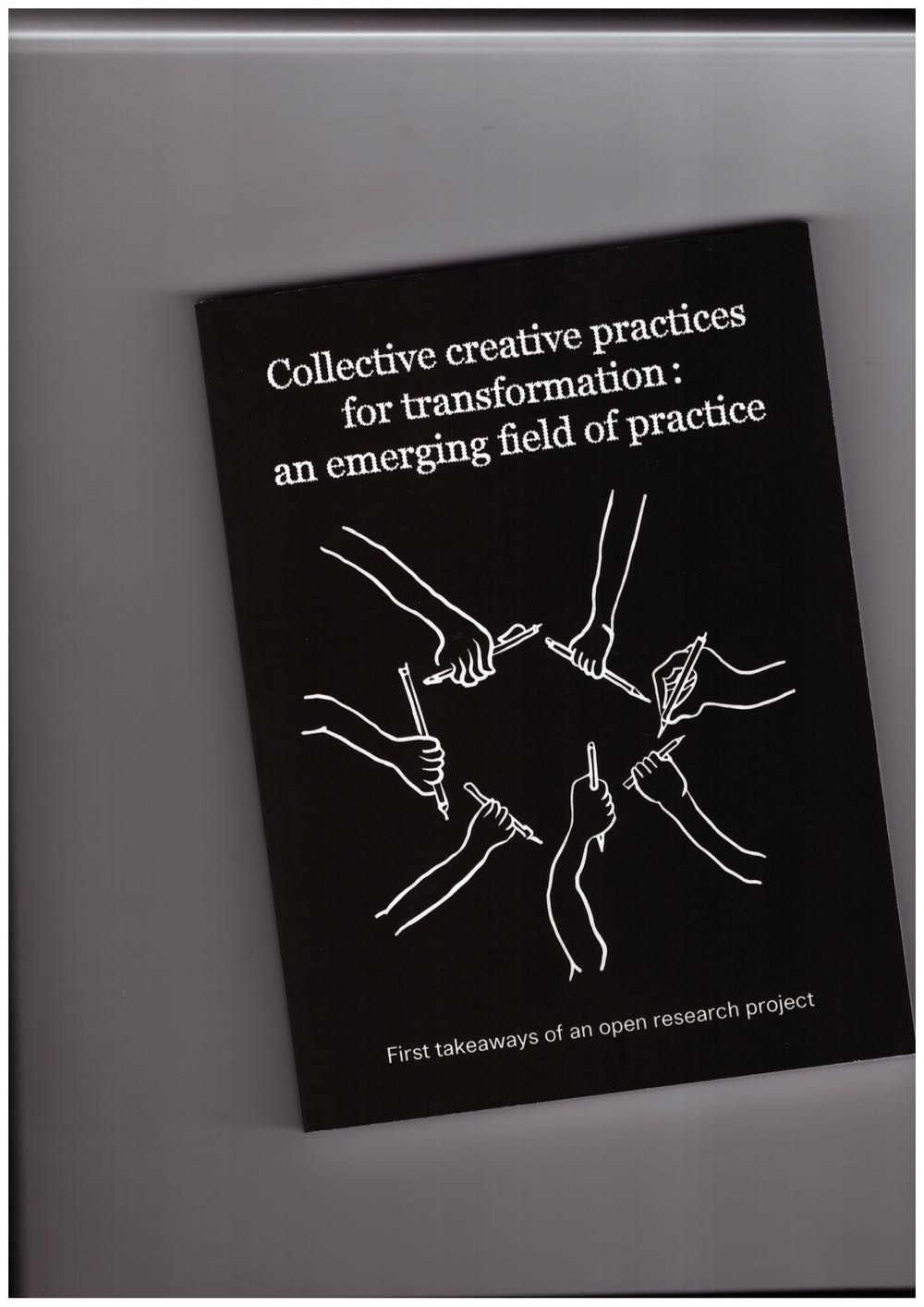 GROSSMAN, Juliette; KAPLAN, Daniel; LUCHS, Chloé (eds.) - Collective creative practices for transformation: an emerging field of practice