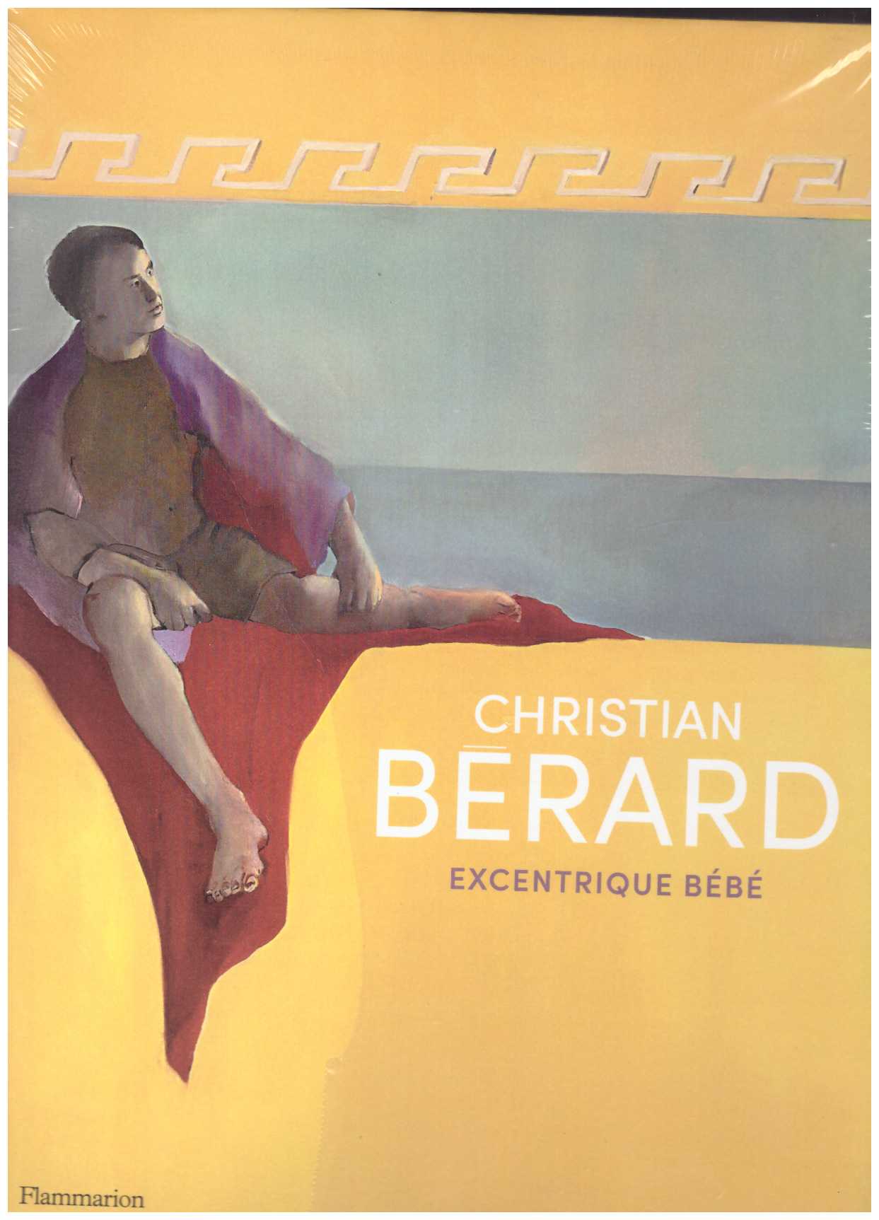 BÉRARD, Christian - Christian Bérard, Excentrique Bébé