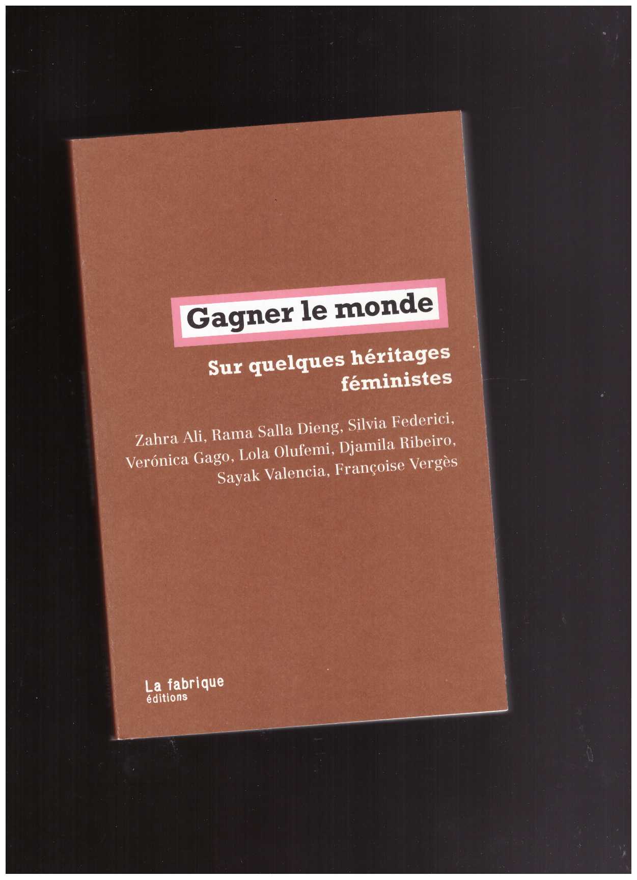 VARIOUS - Gagner le monde. Sur quelques héritages féministes