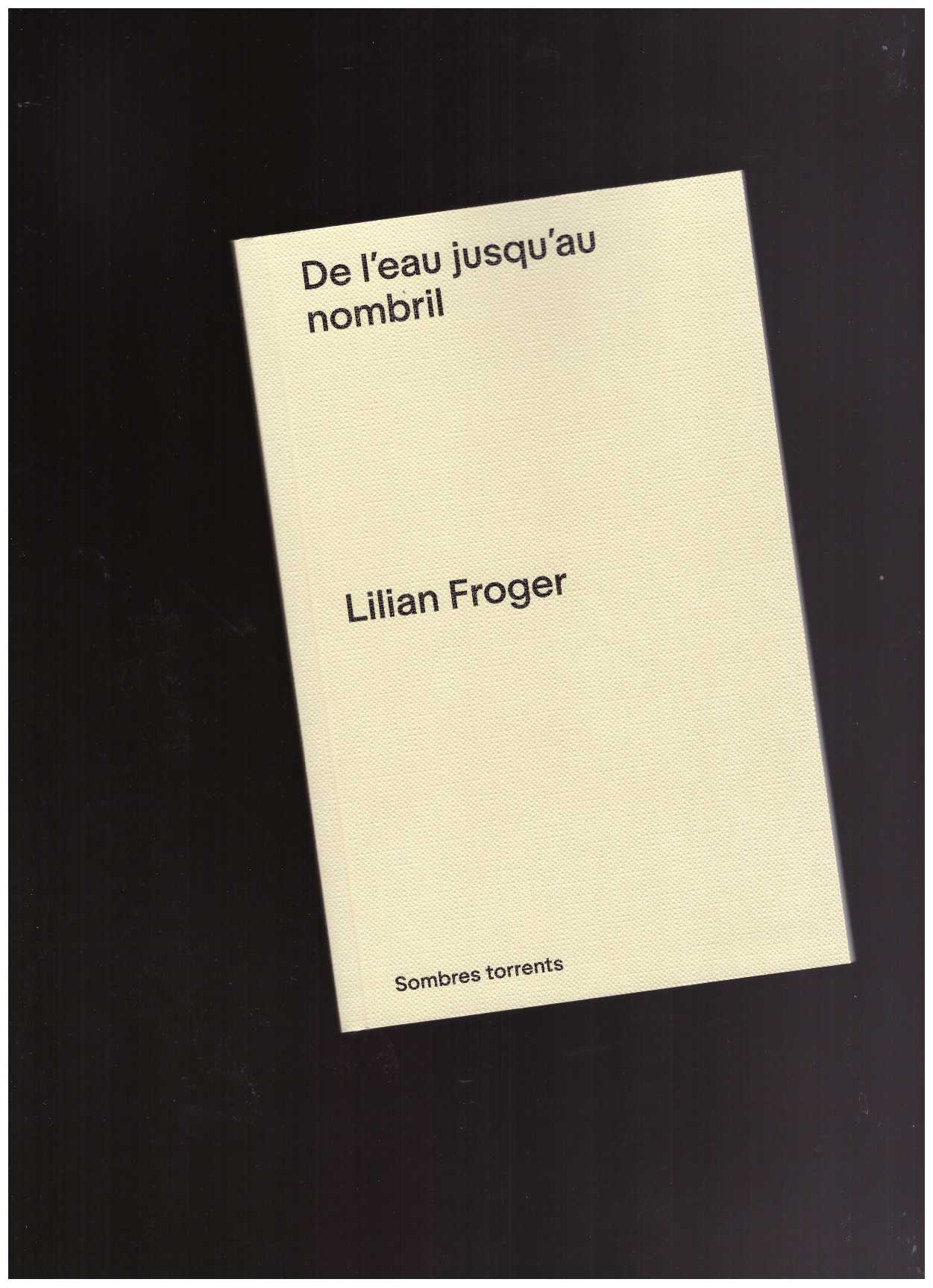 FROGER, Lilian - De l'eau jusqu'au nombril