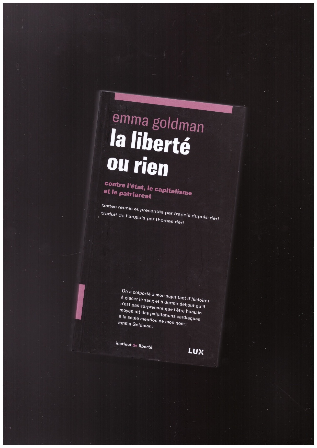 GOLDMAN, Emma - La liberté ou rien : contre l'état, le capitalisme et le patriacat