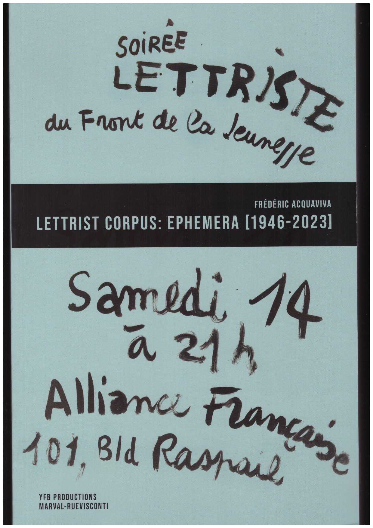 ACQUAVIVA, Frédéric (ed) - Lettrist corpus: ephemera : flyers, posters, invites, manifestos 1946-2023
