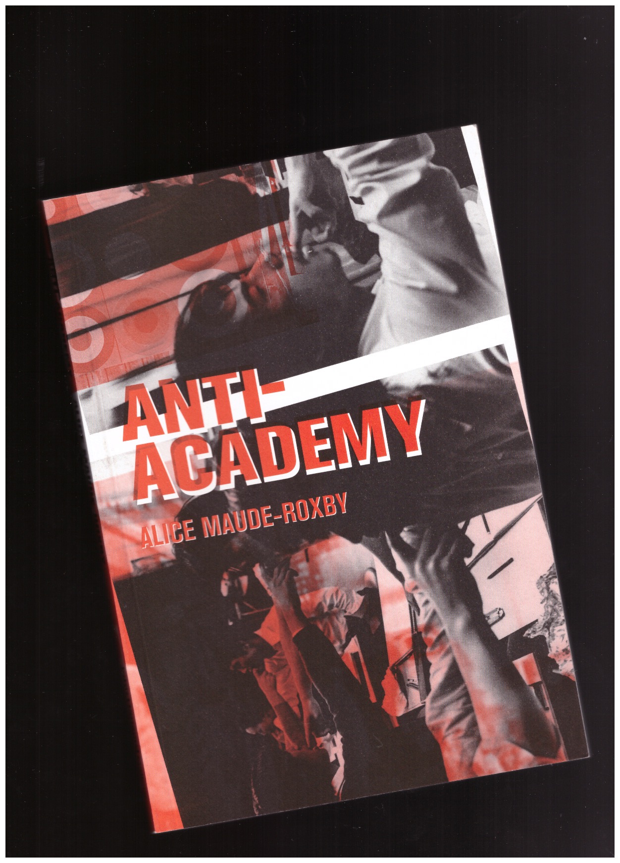 MAUDE-ROXBY, Alice (ed.) - Anti-Academy