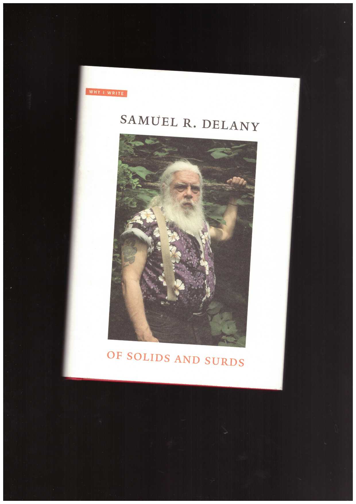 DELANY, Samuel - Of Solids and Surds - Notes for Noël Sturgeon, Marilyn Hacker, Josh Lukin, Mia Wolff, Bill Stribling, and Bob