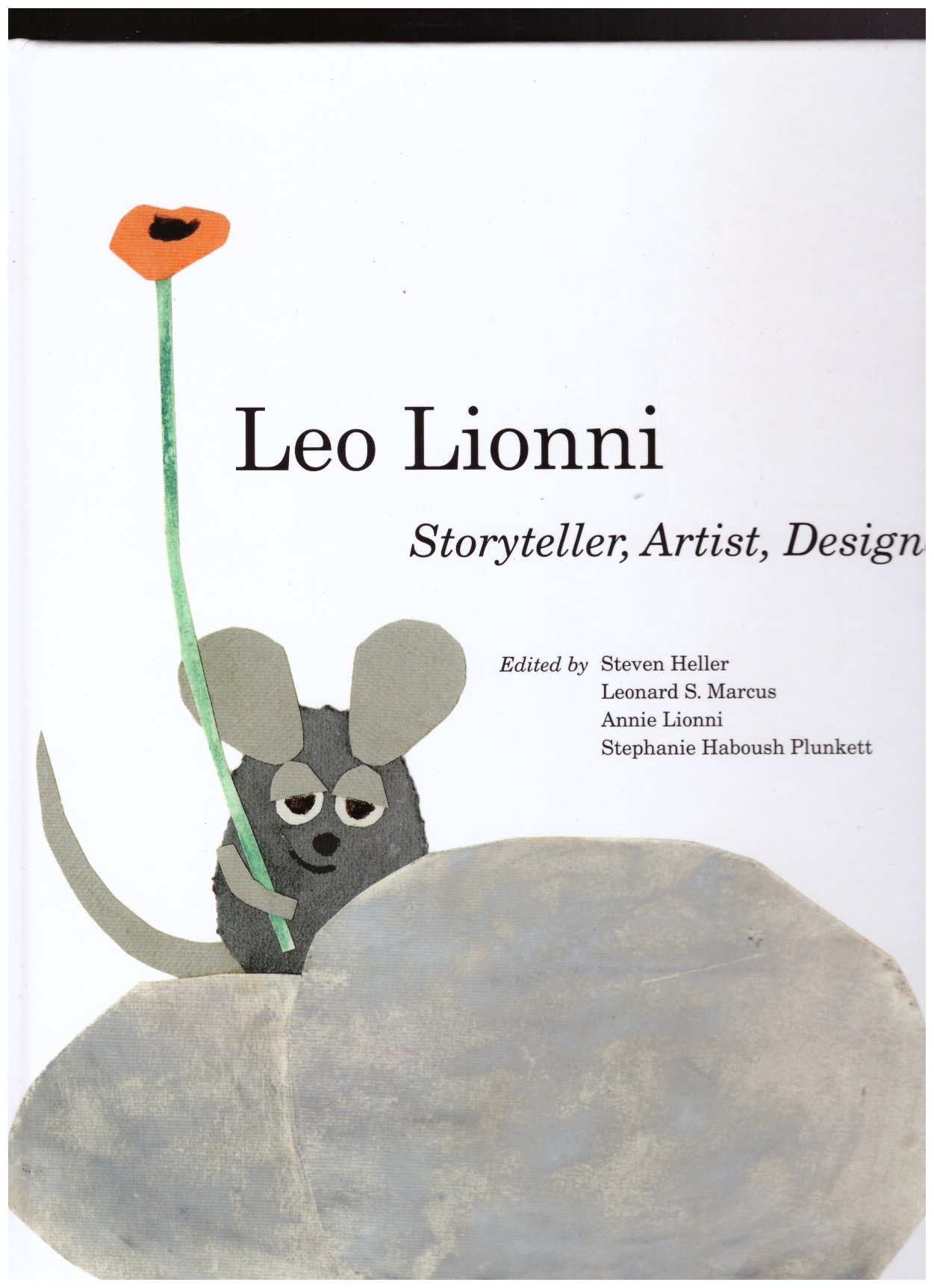 HELLER, Steven; MARCUS, Leonard S.; LIONNI, Annie; HABOUSH PLUNKETT, Stephanie (eds.) - Leo Lionni: Storyteller, Artist, Designer