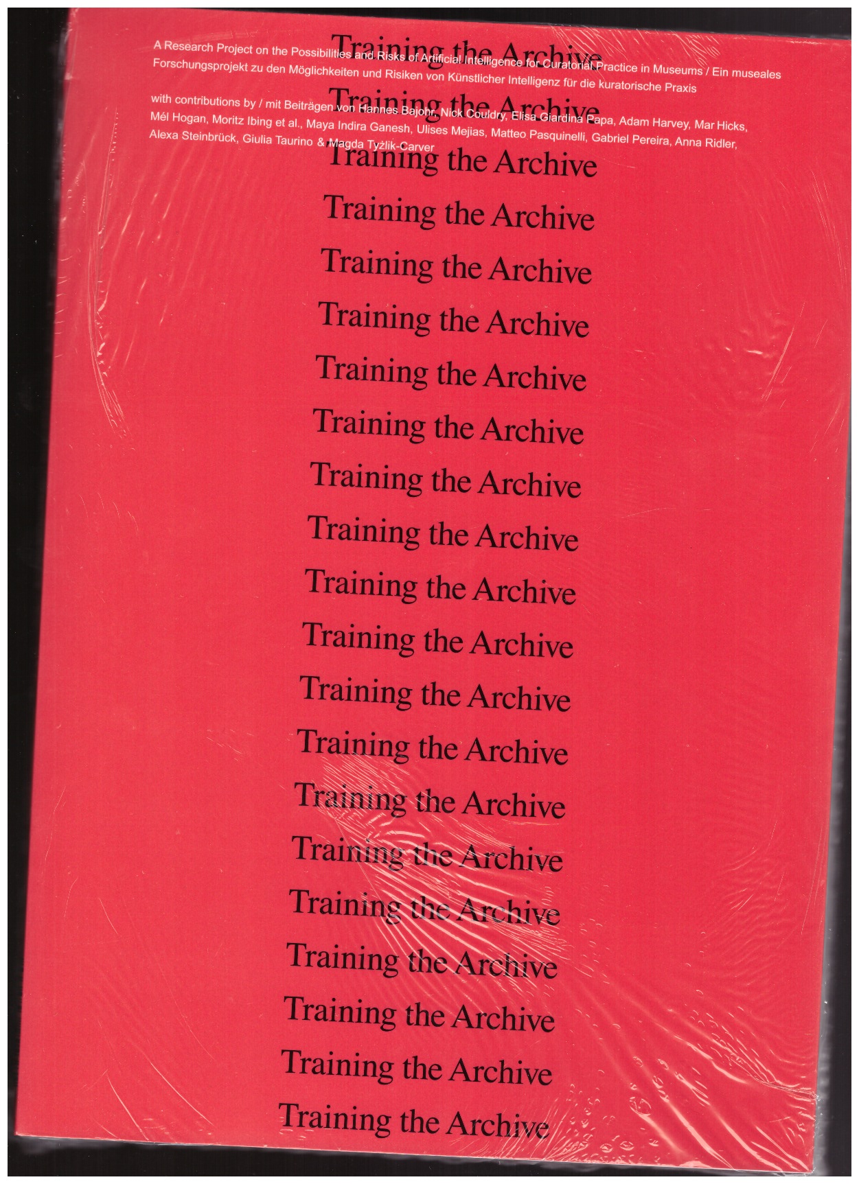 ARNS, Inke; BIRKENSTOCK, Eva; BÖNISCH, Dominik; HUNGER, Francis (eds.) - Training The Archive