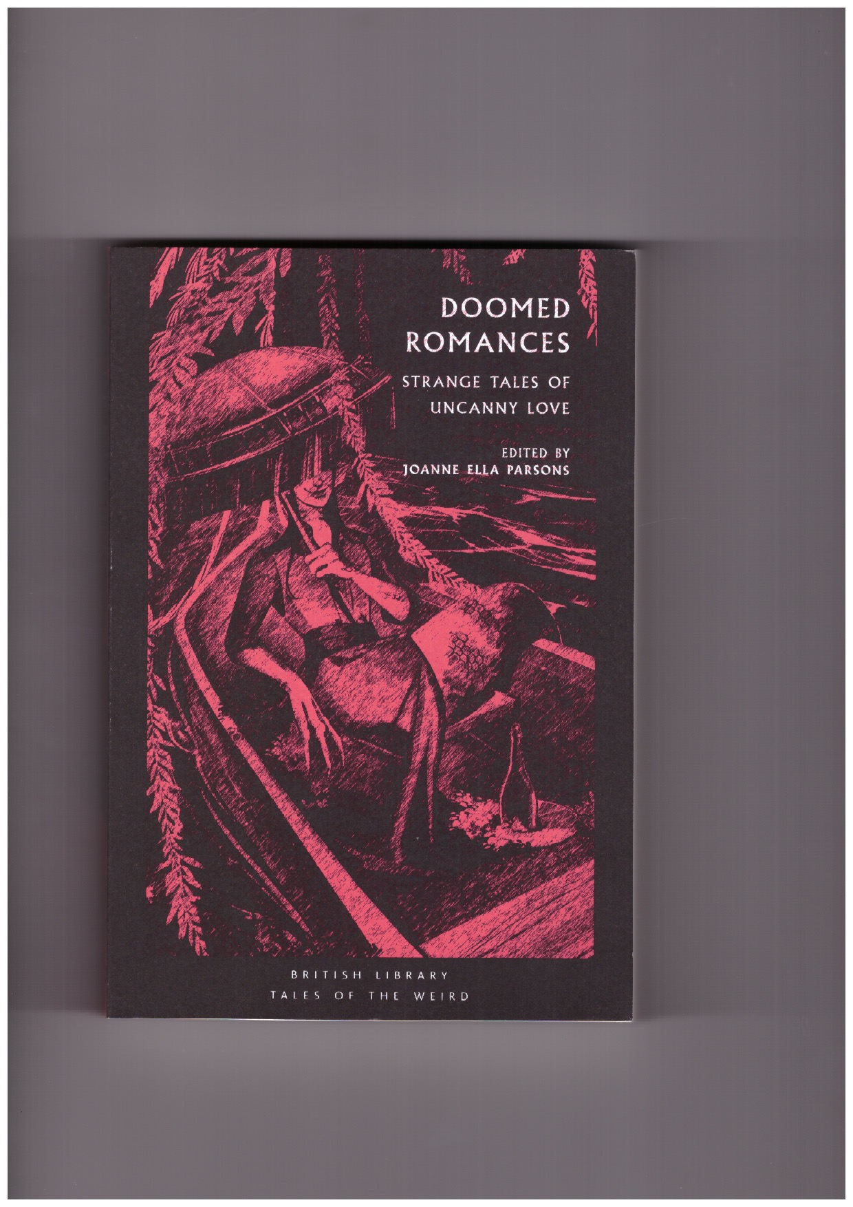 PARSONS, Joanne Ella (ed.) - Doomed Romances. Strange Tales of Uncanny Love