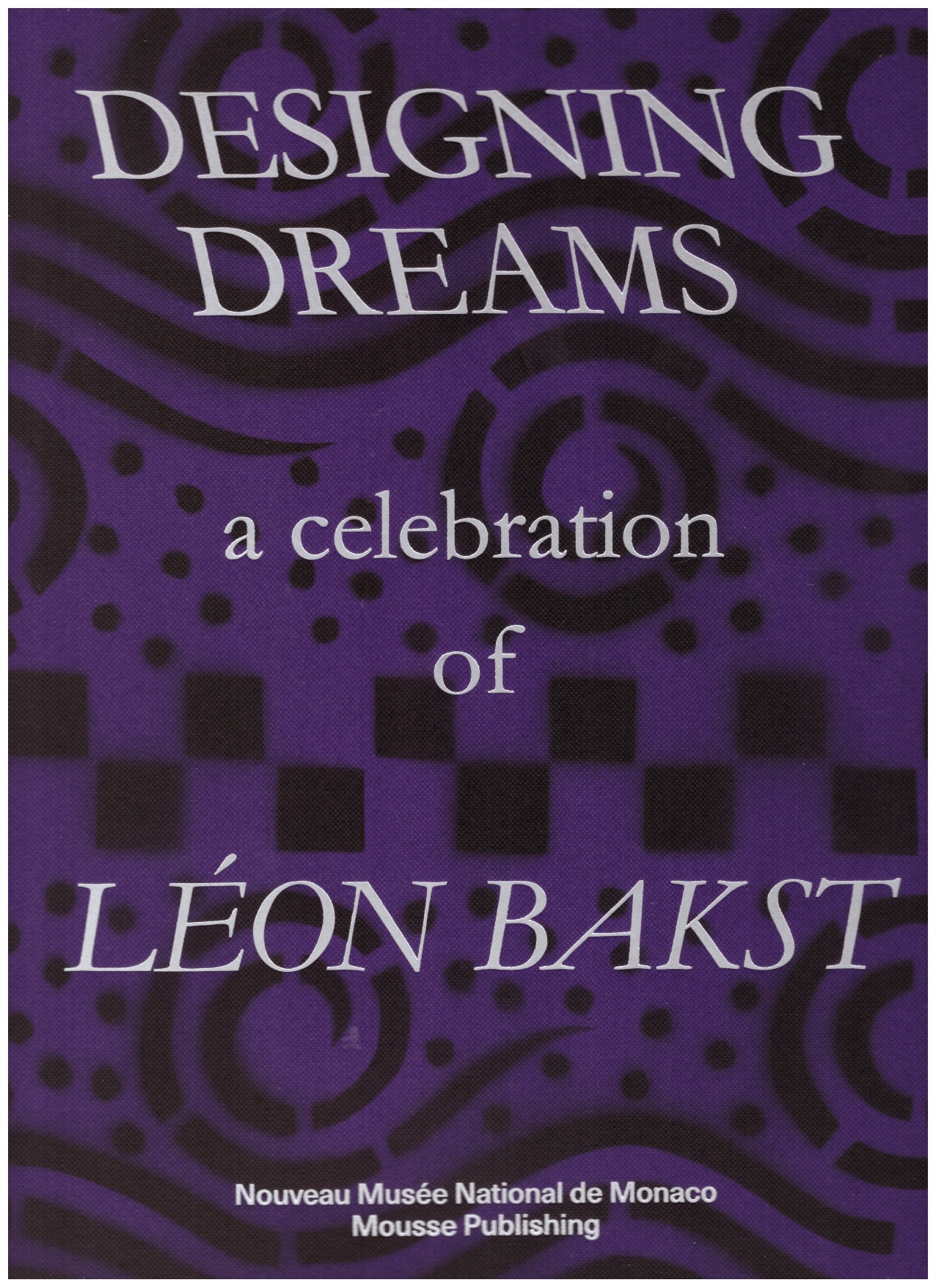 BAKST, Léon; BERNASCONI, Célia (ed.); BOWLT, John E. (ed.); MAUSS, Nick (ed.) - Designing Dreams: A Celebration of Léon Bakst [2nd edition]