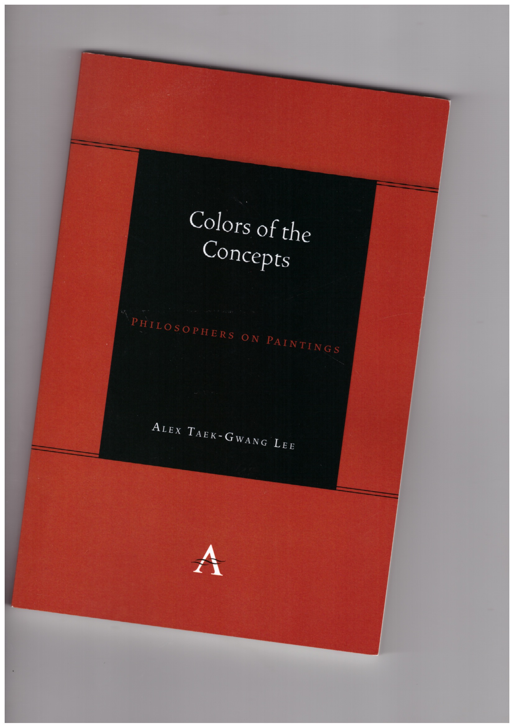  LEE, Alex Taek-Gwang  - Colors of the Concepts. Philosophers on Paintings