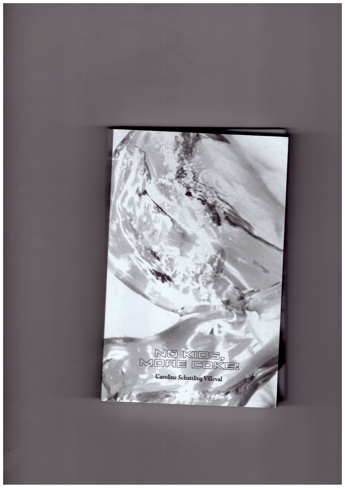 SCHATTLING VILLEVAL, Caroline - No kids, more coke!