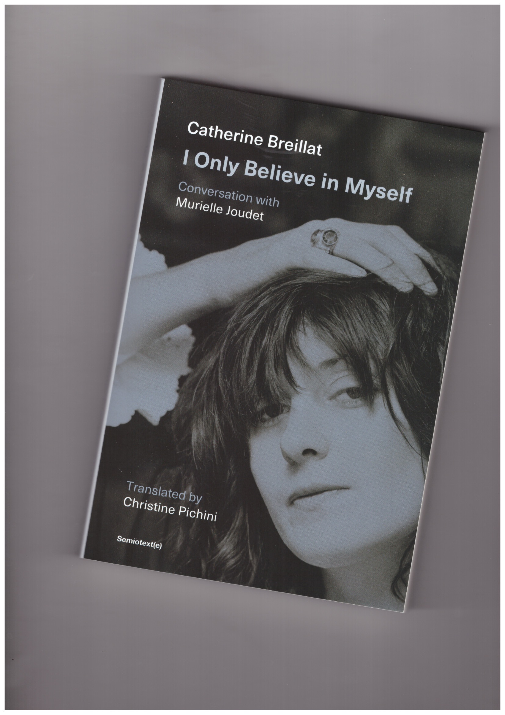 BREILLAT, Catherine - I Only Believe in Myself
