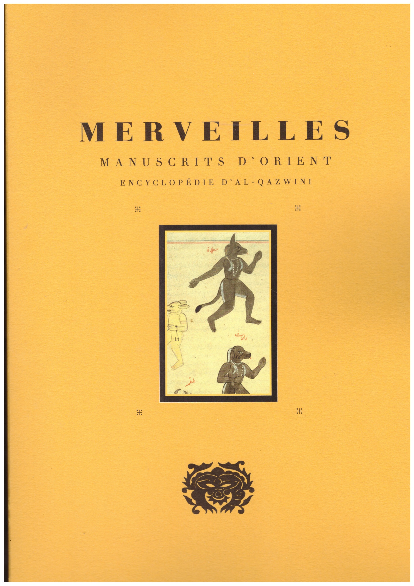 AL-GAZWINI, Zakarīyā ibn Muḥammad; BIANCHI Laetitia - Merveilles. Manuscrits d'Orient