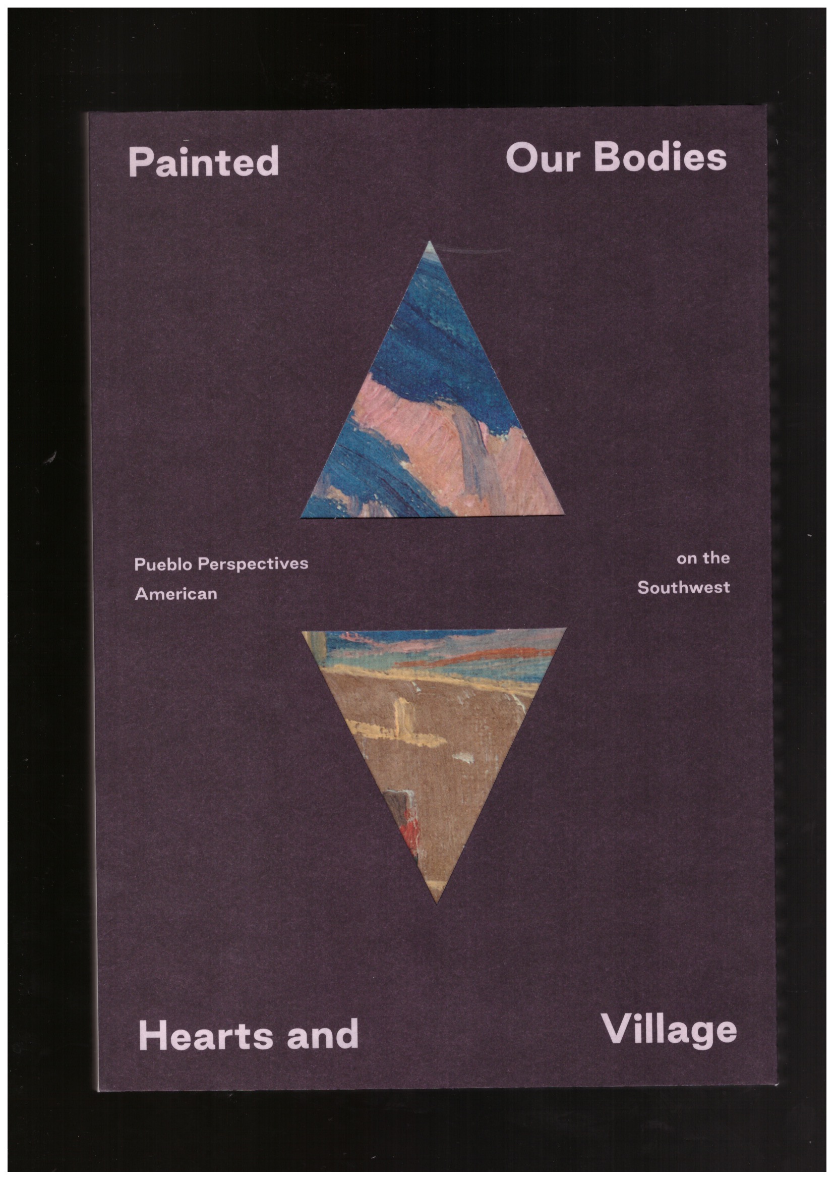 LUCERO, Juan; HYTE, Siera; AHLBERG YOHE, Jill (eds.) - Painted: Our Bodies, Hearts, and Village. Pueblo Perspectives on the American Southwest