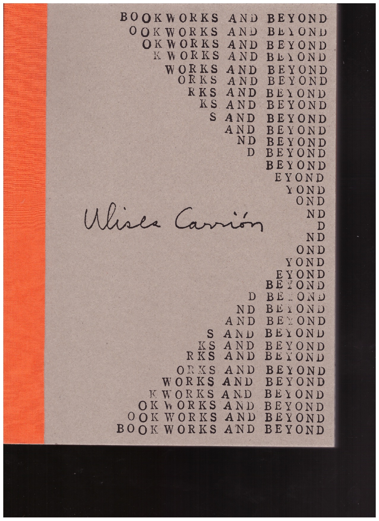 CARRIÓN, Ulises; RIVERO RAMOS, Javier (ed.); HAMERMAN, Sal (ed.) - Ulises Carrión: Bookworks and Beyond