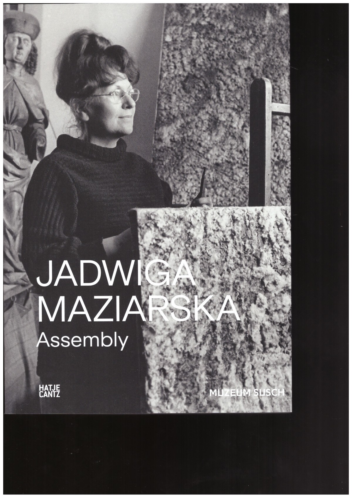 MAZIARSKA, Jadwiga; ANASTAS, Rhea (ed.); PIWOWARSKA, Barbara (ed.) - Jadwiga Maziarska. Assembly