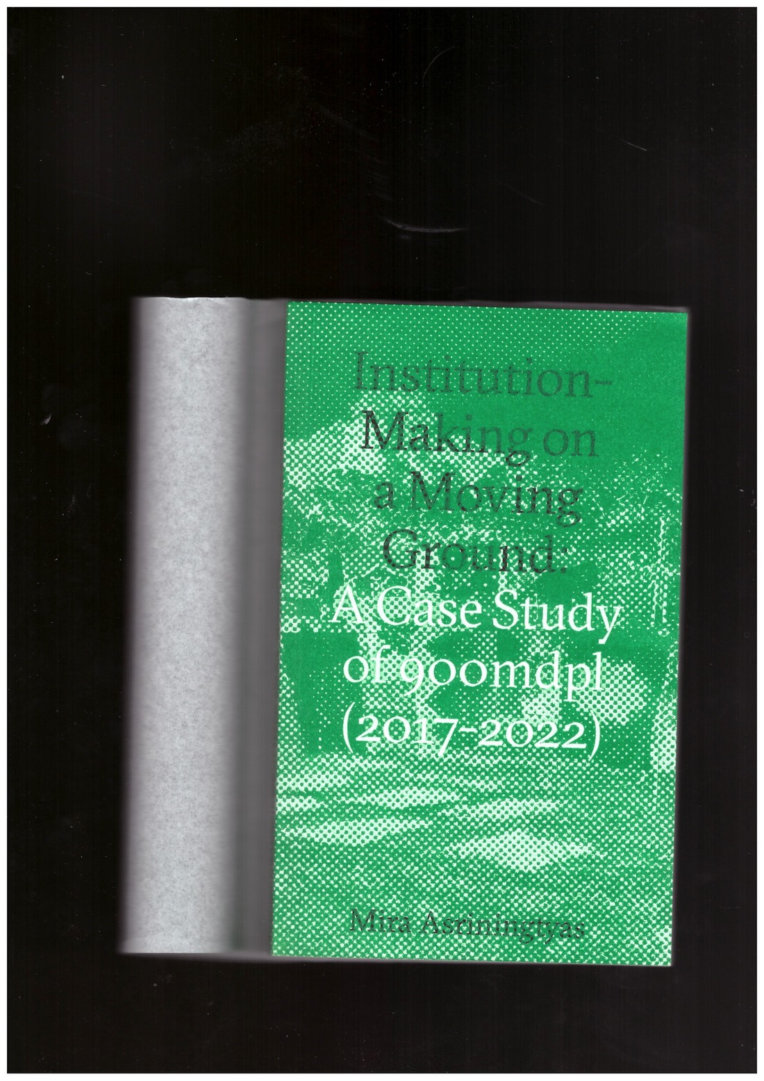 ASRININGTYAS, Mira - Institution-Making on Moving Ground: A Case Study of 900mdpl (2017–2022)