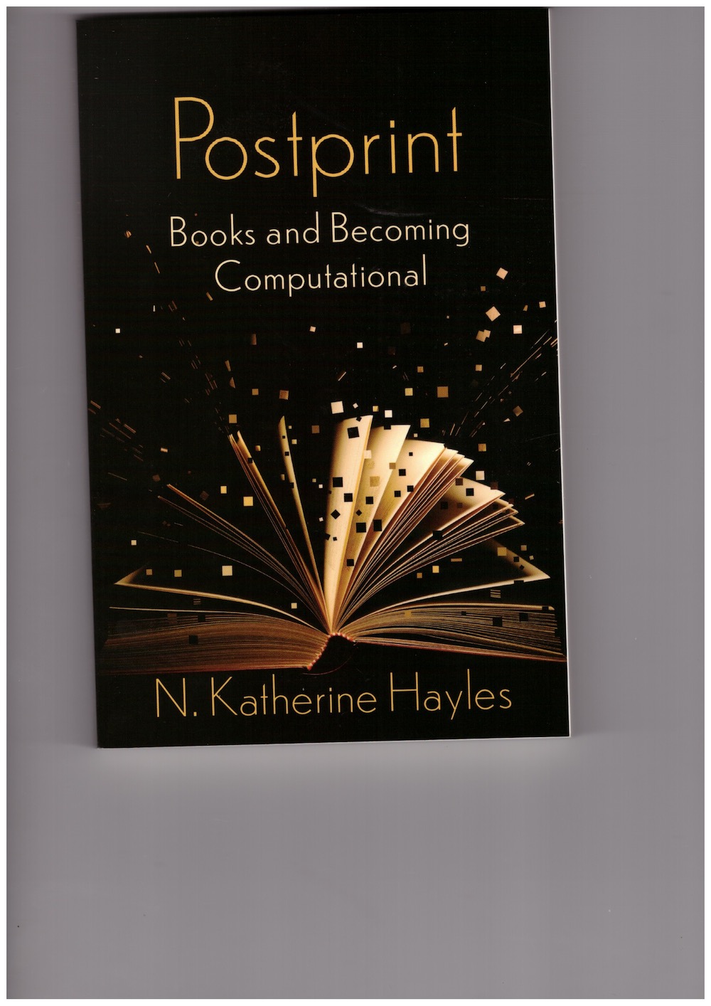 HAYLES, N. Katherine - Postprint. Books and Becoming Computational