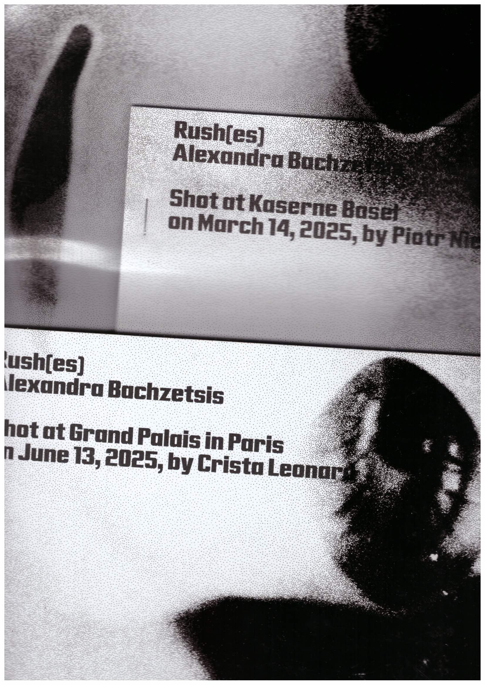 BACHZETSIS, Alexandra - Alexandra Bachzetsis. RUSH(ES)