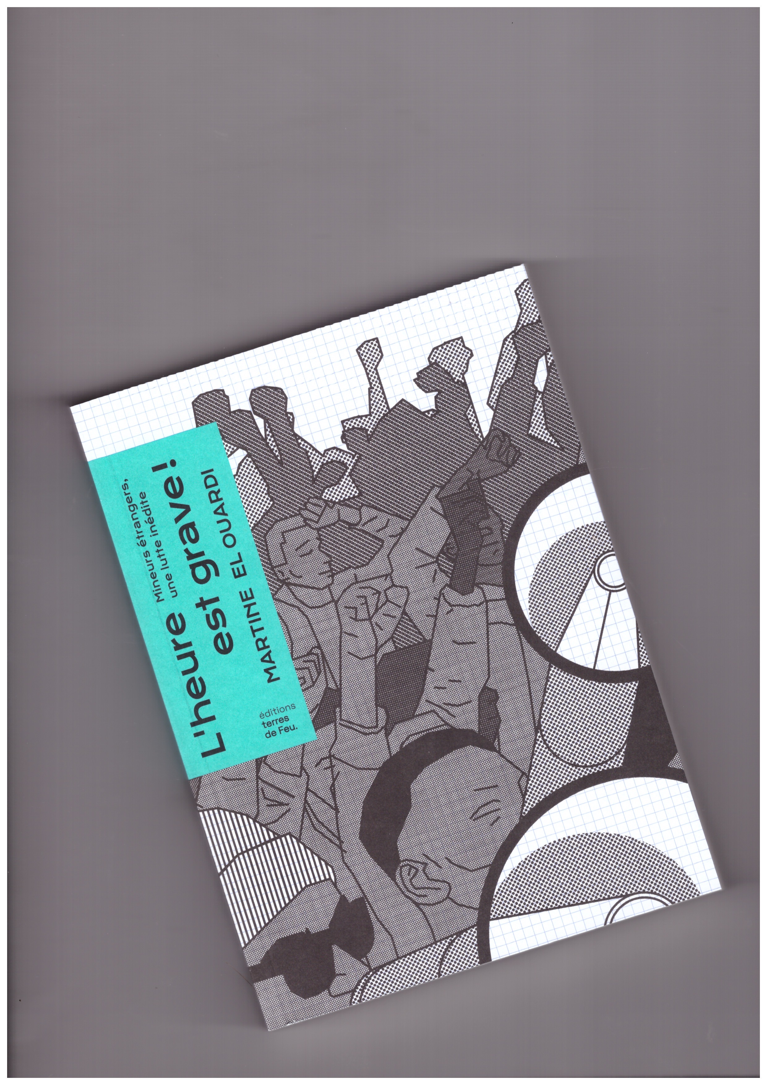EL OUARDI, Martine - L'heure est grave! Mineurs étrangers, une lutte indédite
