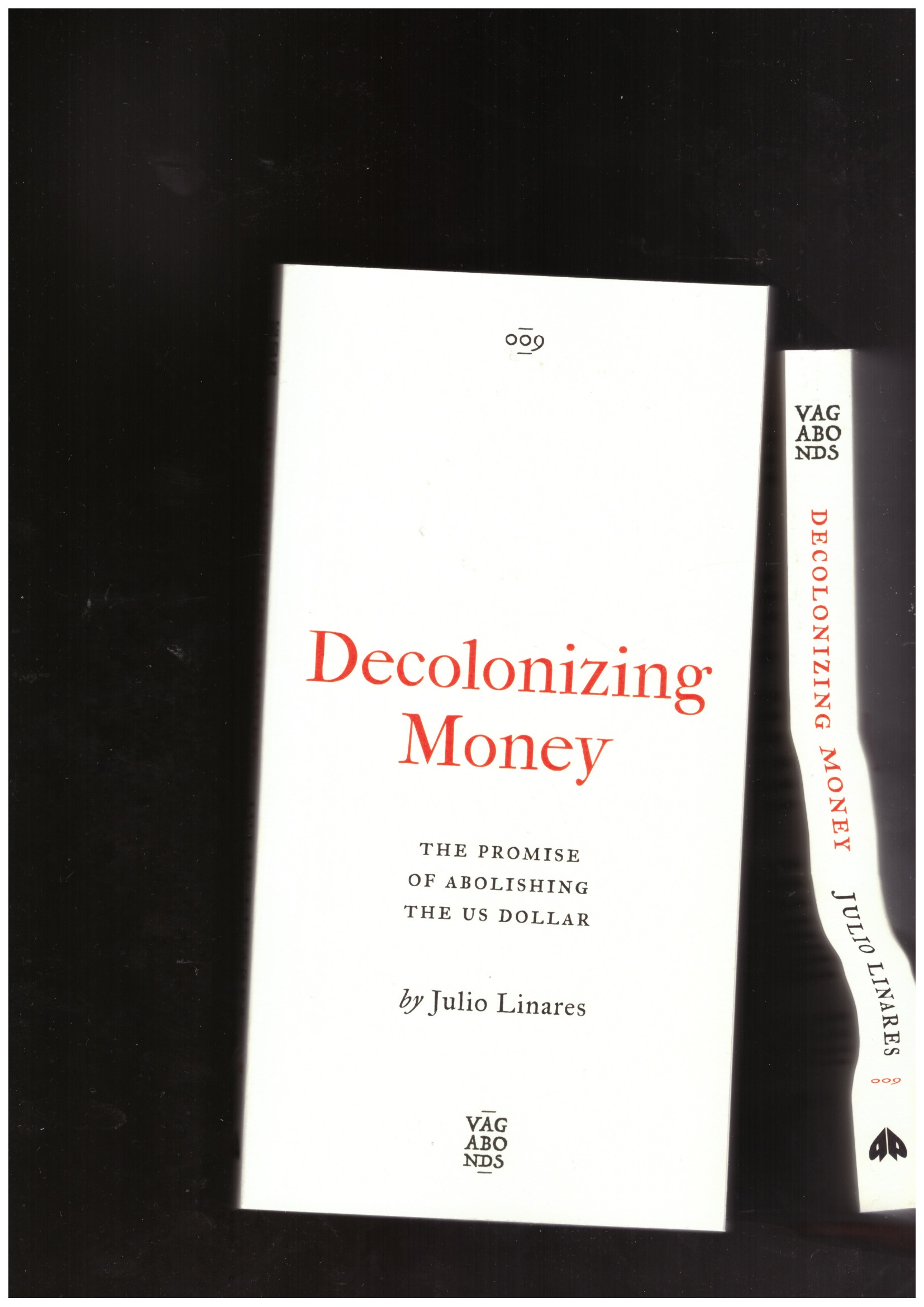 LINARES, Julio - Decolonizing Money - The Promise of Abolishing the US Dollar