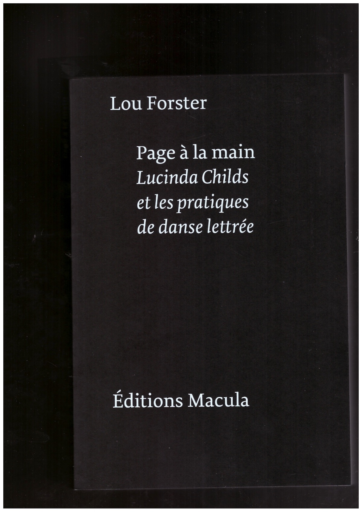 FORSTER, Lou - Page à la main: Lucinda Childs et les pratiques de danse lettrée