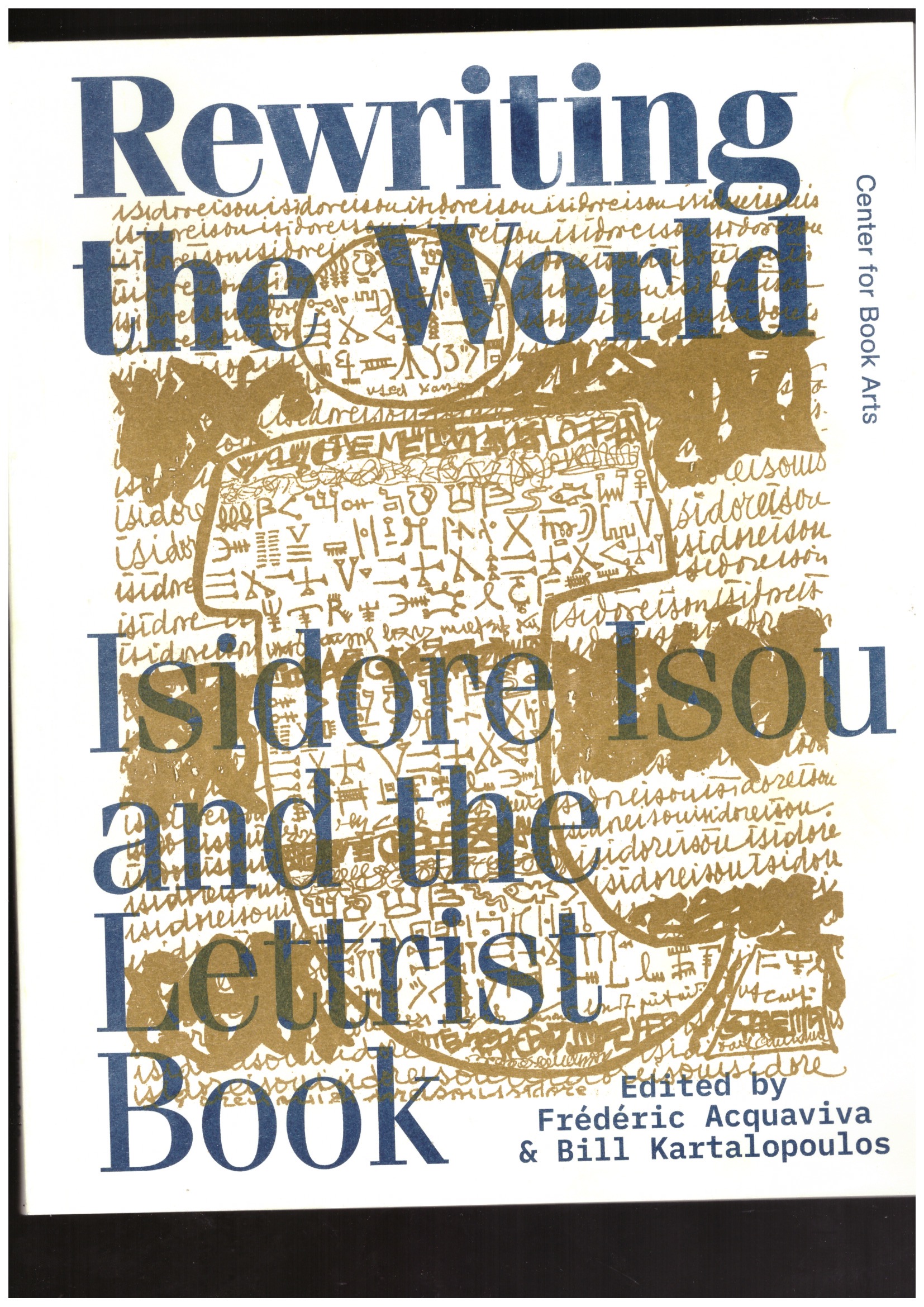 ACQUAVIVA, Frédéric (ed.), KARTAPOULOS, Bill (ed.)  - Rewriting the World: Isidore Isou and the Lettrist Book