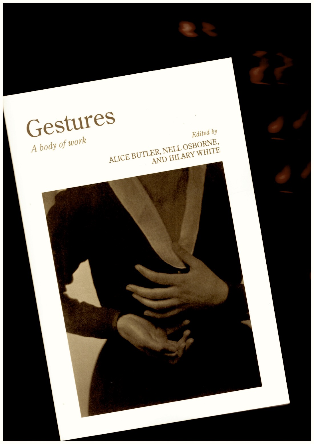 BUTLER, Alice; OSBORNE, Nell; WHITE, Hilary (eds.)  - Gestures. A body of work