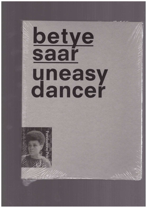 COSTA, Chiara; Mario MAINETTI (eds) - Betye Saar - Uneasy Dancer (Fondazione Prada)