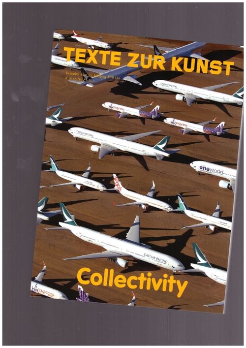 HAUSLADEN, Katharina; LIPINSKY DE ORLOV, Geneviève (eds.) - Texte Zur Kunst 31/124 (Dec. 2021) Collectivity (Texte Zur Kunst)