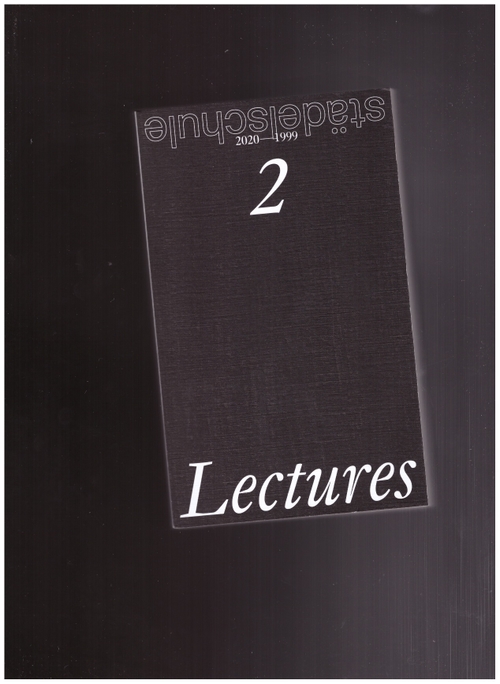 BIER, Arielle; KOMOSS, Paula; PIROTTE, Philippe (eds.) - Städelschule Lectures 2 (Verlag der Buchhandlung Walther König)