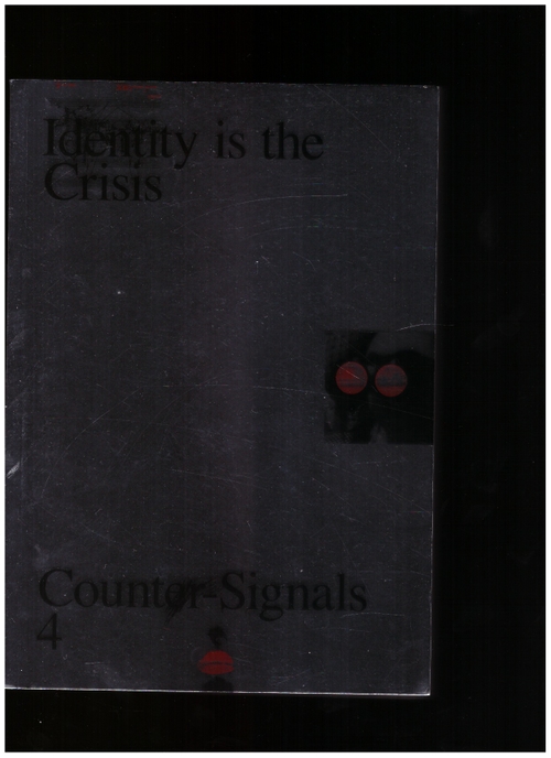 FISHER, Jack Henrie (ed.) - Counter-Signals #4: Identity is the Crisis, Can’t You See? (Other Forms)