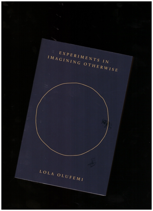 OLUFEMI, Lola - Experiments in Imagining Otherwise (Hajar Press)