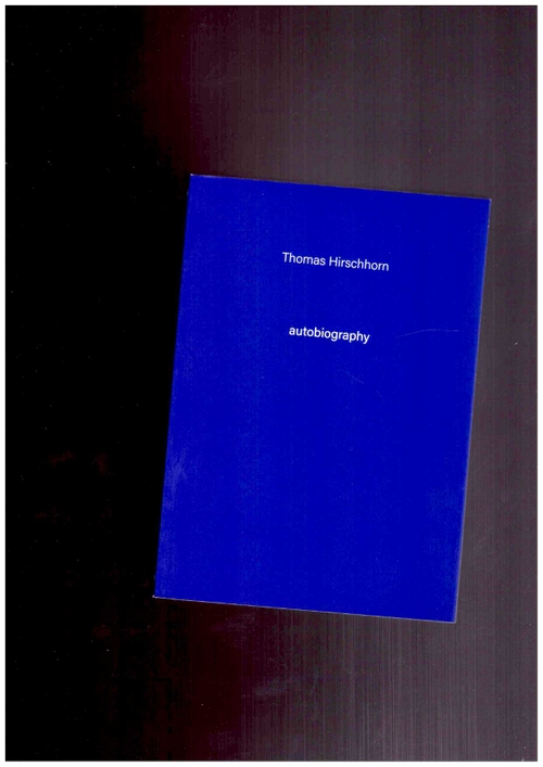 HIRSCHHORN, Thomas - Autobiography #9 : Thomas Hirschhorn (Tonini Editore)