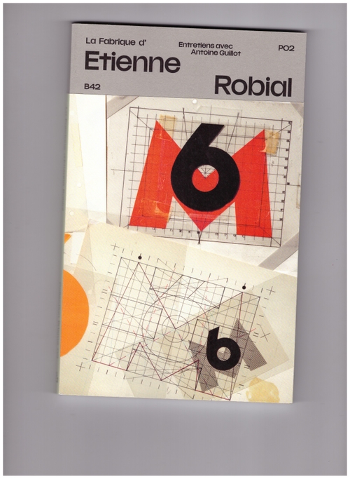 ROBIAL, Étienne; GUILLOT, Antoine - La Fabrique d'Étienne Robial (B42)