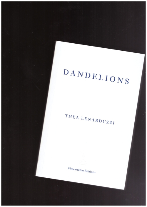 LENARDUZZI, Thea - Dandelions (Fitzcarraldo Editions)