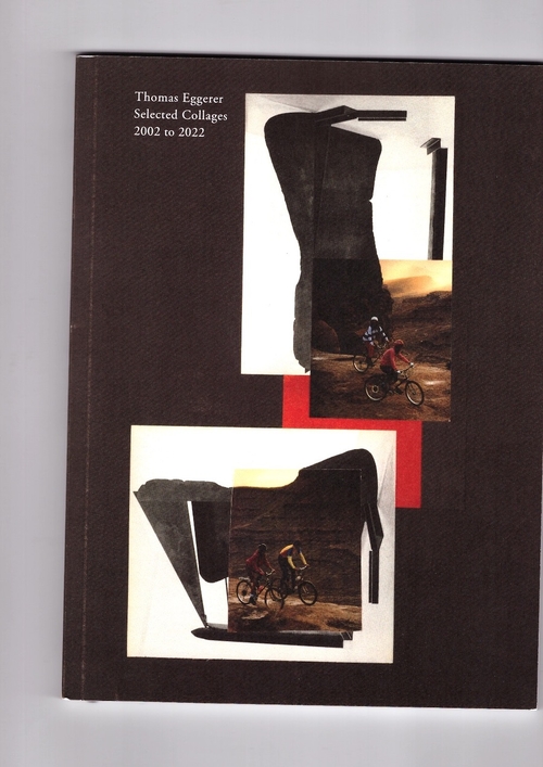 EGGERER, Thomas - Selected Collages 2002 to 2022 (Inpatient Press,15 Orient)