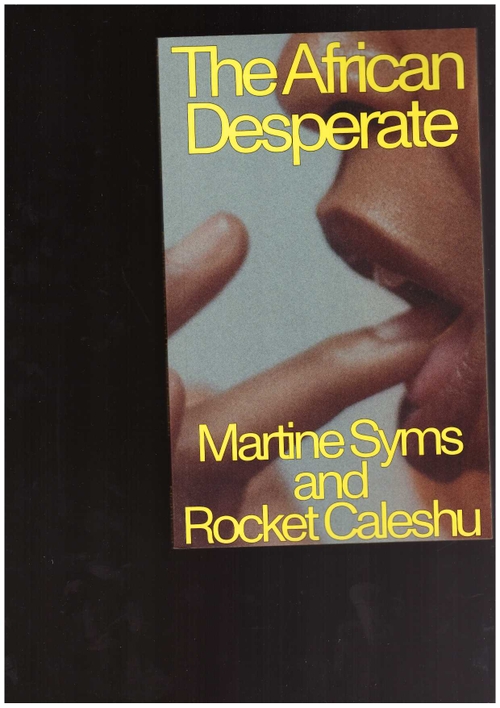 SYMS, Martine; CALESHU, Rocket - The African Desperate (Nightboat)