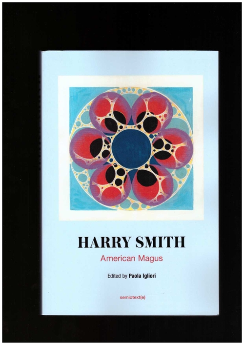 IGLIORI, Paola (ed.) - Harry Smith: American Magus (Semiotext(e))