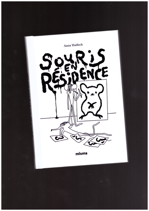 HAIFISCH, Anna - Souris en résidence (Misma)