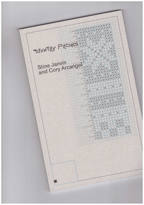 ARCANGEL, Cory; JANVIN, Stine - Identity Pitches (Primary Information)