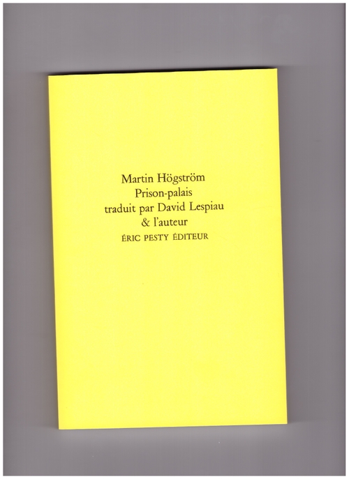 HÖGSTRÖM, Martin - Prison-palais (Eric Pesty Éditeur)