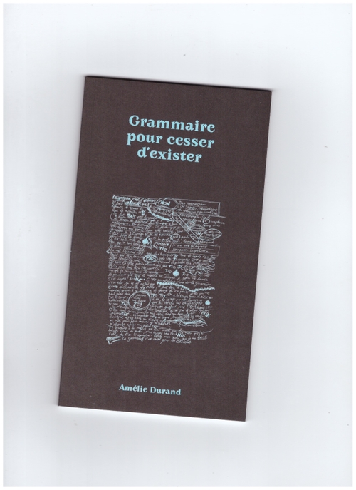 DURAND, Amélie - Grammaire pour cesser d’exister (Le Sabot)
