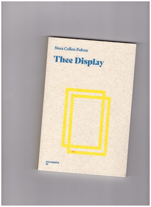 FULTON, Nora Collen - Thee Display (Documents - Centre for Expanded Poetics)
