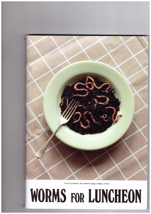 MACLEOD, Clem; MCLOUGHLIN, Caitlin; ELDRIDGE, Pierce; MOLINAS, Arcadia; CORROY, Violet (eds.) - Worms for Luncheon (Worms,Luncheon)