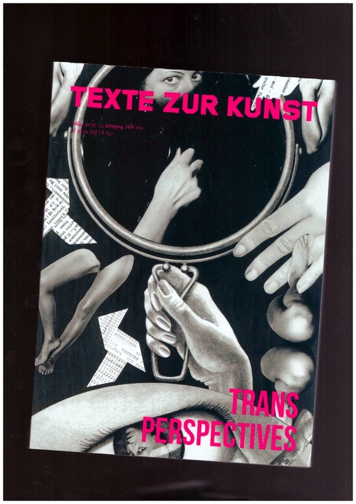 DELIRE, Luce; KÖLBL, Antonia; LICLAIR, Christian; SINOFZIK, Anna (eds.) - Texte Zur Kunst 32/129 (Mar. 2023) Trans Perspectives (Texte Zur Kunst)