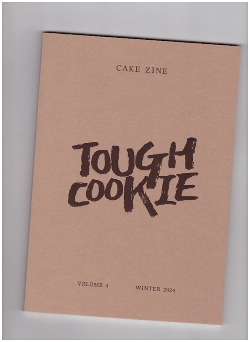 ABARBANEL, Aliza, BUSH, Tanya (eds.) - Cake Zine #4 Tough Cookie (Cake Zine)